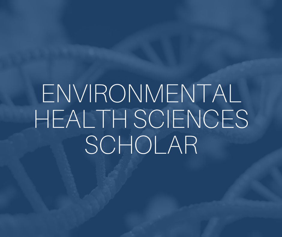 Environmental Health Sciences Scholar