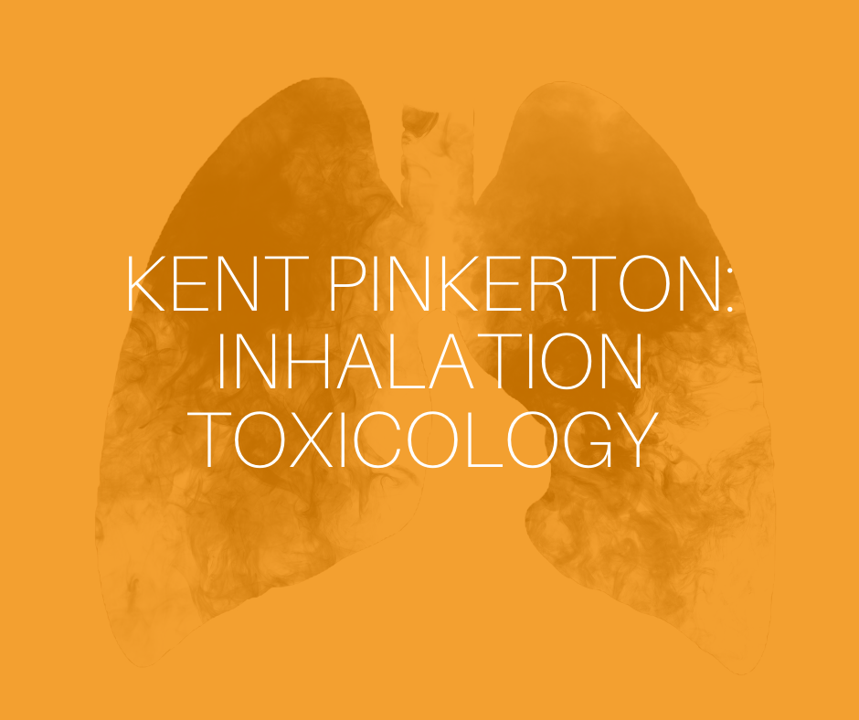 Kent Pinkerton: Inhalation Toxicology