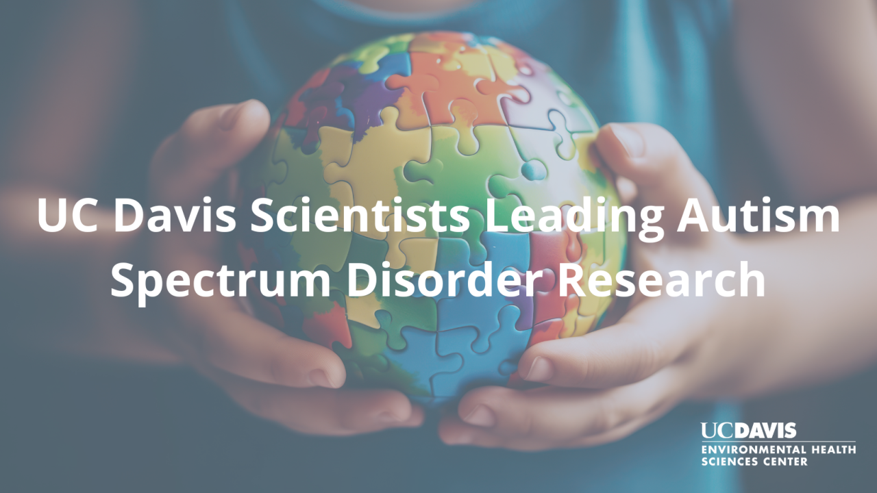 UC Davis EHSC Center Members Leading Autism Research