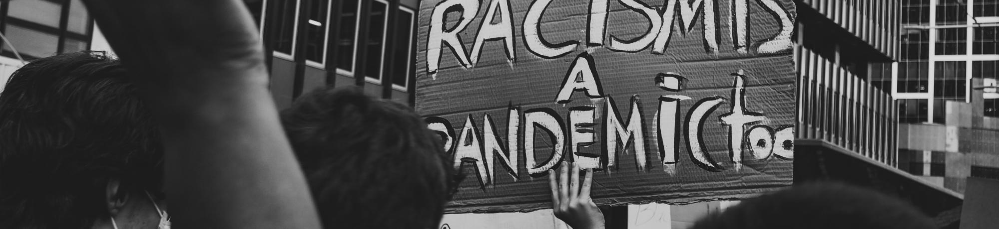 Racism is a pandemic too